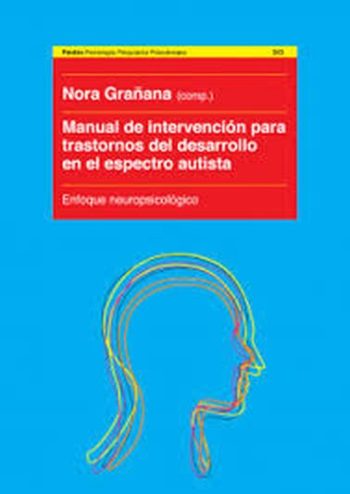 MANUAL DE INTERVENCION PARA TRASTORNOS DEL DESARROLLO EN EL ESPECTRO AUTISTA - Enfoque neuropsicológico