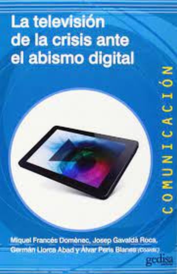 LA TELEVISION DE LA CRISIS ANTE EL ABISMO DIGITAL