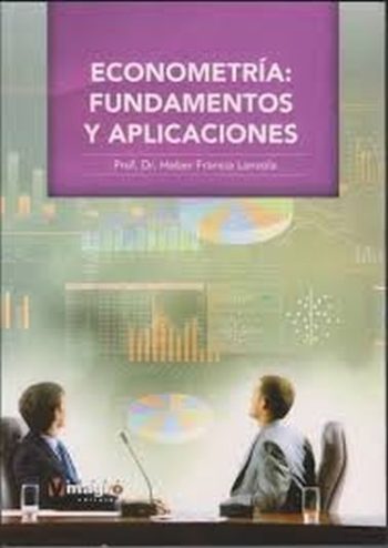 ECONOMETRIA: FUNDAMENTOS Y APLICACIONES