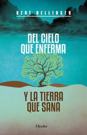 DEL CIELO QUE ENFERMA Y LA TIERRA QUE SANA - Caminos de experiencia religiosa