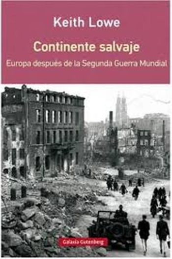 CONTINENTE SALVAJE - Europa después de la Segunda Guerra Mundial (Rústica)