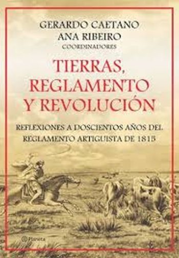 TIERRAS, REGLAMENTO Y REVOLUCION  Reflexiones a doscientos años del reglamento Artiguista de 1815