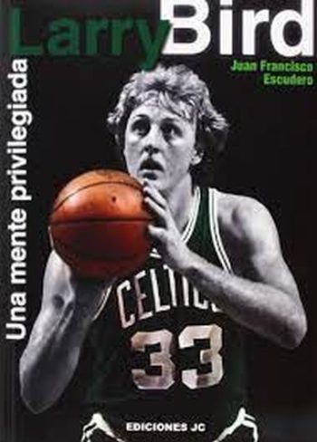 LARRY BIRD - UNA MENTE PRIVILEGIADA