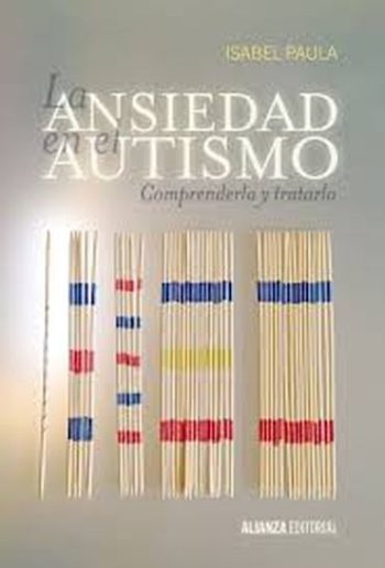 LA ANSIEDAD EN EL AUTISMO - COMPRENDERLA Y TRATARLA