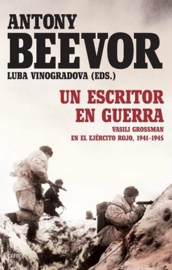 UN ESCRITOR EN GUERRA - VASILI GROSSMAN EN EL EJÉRCITO ROJO, 1941 - 1945