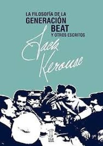 LA FILOSOFIA DE LA GENERACION BEAT Y OTROS ESCRITOS
