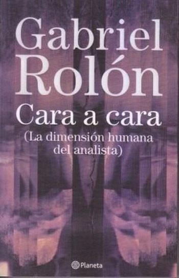 CARA A CARA (La dimensión humana del analista)