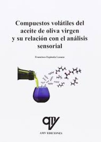 COMPUESTOS VOLÁTILES DEL ACEITE DE OLIVA VIRGEN Y SU RELACIÓN CON EL ANÁLISIS SENSORIAL