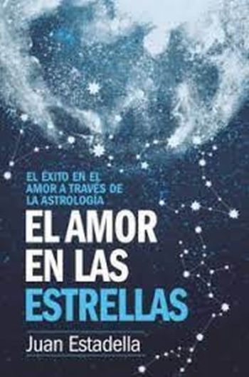 EL AMOR EN LAS ESTRELLAS - EL EXITO EN EL AMOR A TRAVES DE LA ASTROLOGIA