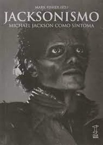JACKSONISMO: MICHAEL JACKSON COMO SÍNTOMA