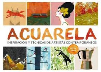 ACUARELA - Inspiracion y tecnicas de artistas contemporaneos