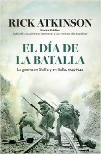 EL DIA DE LA BATALLA - La guerra en Sicilia y en Italia 1943-1944