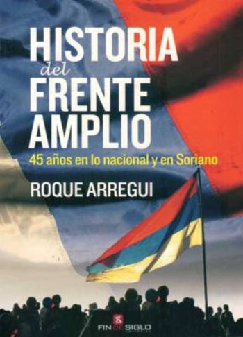 HISTORIA DEL FRENTE AMPLIO - EN LO NACIONAL Y EN SORIANO