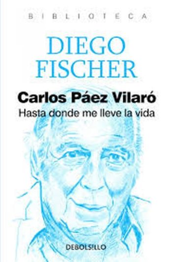 CARLOS PAEZ VILARO - HASTA DONDE ME LLEVE LA VIDA