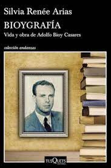 BIOYGRAFIA - Vida y obra de Adolfo Bioy Casares