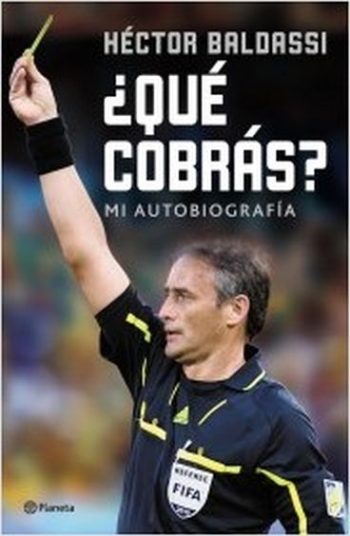 ¿QUÉ COBRÁS? MI AUTOBIOGRAFÍA