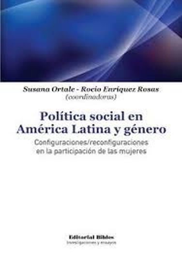 POLITICA SOCIAL EN AMERICA LATINA Y GENERO - Configuraciones/reconfiguraciones en la participación de las mujeres
