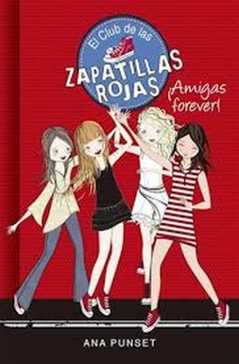 EL CLUB DE LAS ZAPATILLAS ROJAS - ¡AMIGAS FOREVER!