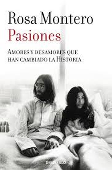 PASIONES - AMORES Y DESAMORES QUE HAN CAMBIADO LA HISTORIA