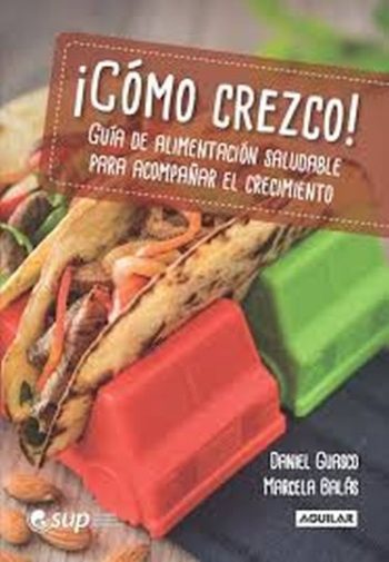 ¡CÓMO CREZCO! Guía de alimentación saludable para acompañar el crecimiento