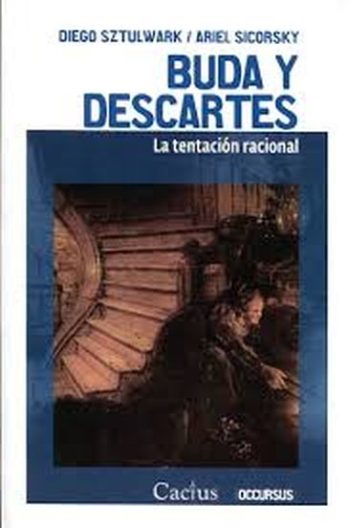 BUDA Y DESCARTES. LA TENTACIÓN RACIONAL