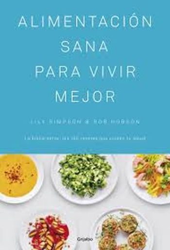 ALIMENTACION SANA PARA VIVIR MEJOR - La biblia detox: las 150 recetas que cuidan tu salud