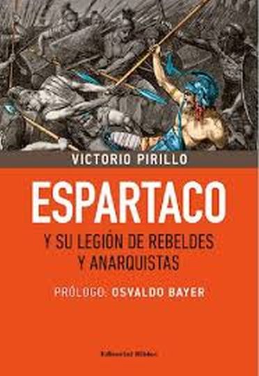 ESPARTACO Y SU LEGION DE REBELDES Y ANARQUISTAS