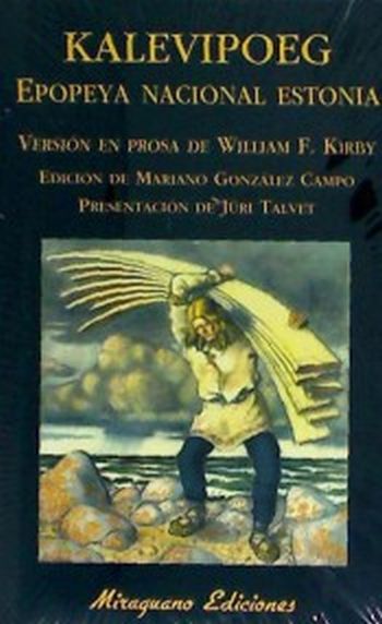 KALEVIPOEG. EPOPEYA NACIONAL ESTONIA - VERSION EN PROSA DE WILLIAM F. KIRBY