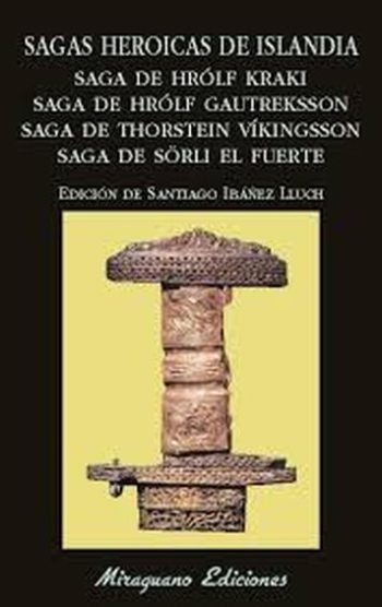 SAGAS HEROICAS DE ISLANDIA - HROLF KRAKI / HROLF GAUTREKSSON / THORSTEIN VIKINGSSON / SORLI EL FUERTE