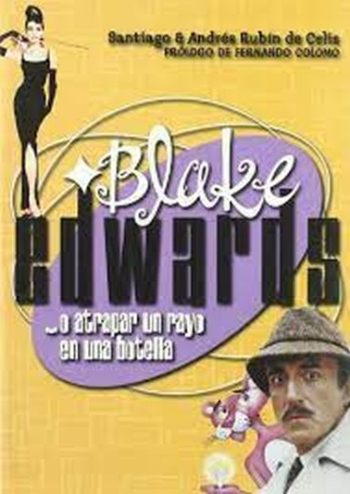 BLAKE EDWARS ... O ATRAPAR UN RAYO EN UNA BOTELLA