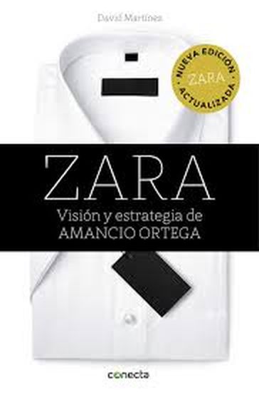 ZARA - VISION Y ESTRATEGIA DE AMANCIO ORTEGA
