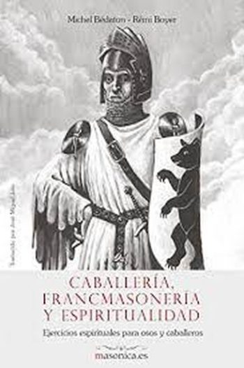 CABALLERÍA, FRANCMASONERÍA Y ESPIRITUALIDAD