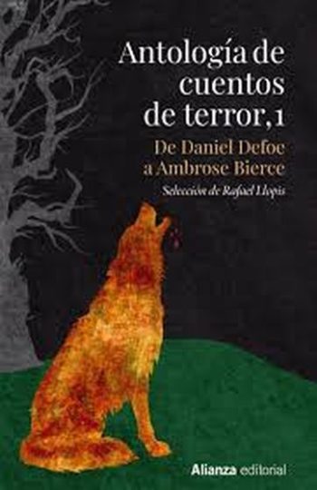 ANTOLOGIA DE CUENTOS DE TERROR, 1. De Daniel Defoe a Ambrose Bierce
