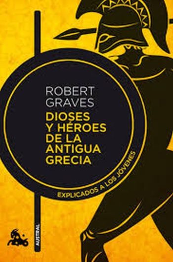 DIOSES Y HEROES DE LA ANTIGUA GRECIA - Explicados a los jovenes