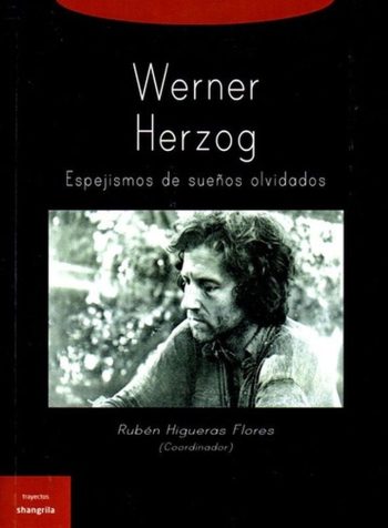 WERNER HERZOG. Espejismos de sueños olvidados