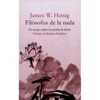 FILOSOFOS DE LA NADA. UN ENSAYO SOBRE LA ESCUELA DE KIOTO