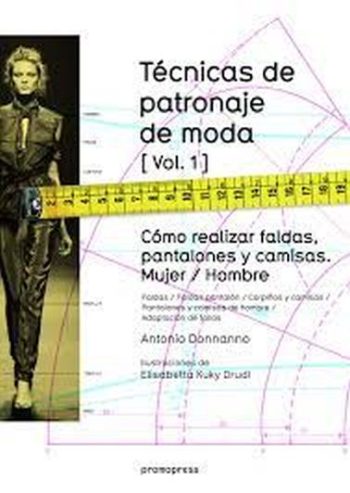 TÉCNICAS DE PATRONAJE DE MODA (VOL. 1)