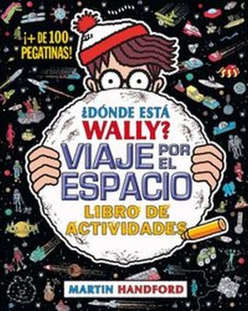 DONDE ESTA WALLY ? -VIAJE POR EL ESPACIO. LIBRO DE ACTIVIDADES
