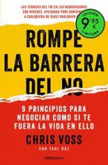 ROMPE LA BARRERA DEL NO  - 9 PRINCIPIOS PARA NEGOCIAR COMO SI TU VIDA DEPENDIERA DE ESO