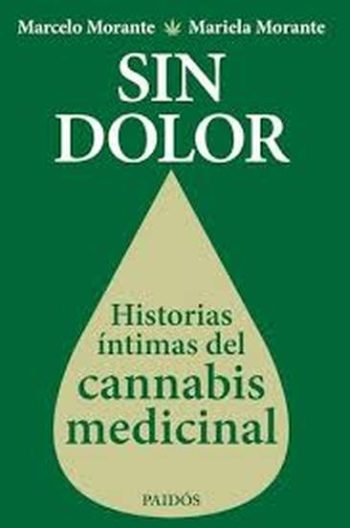 SIN DOLOR - HISTORIAS INTIMAS DEL CANNABIS MEDICINAL