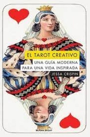 EL TAROT CREATIVO, EL - UNA GUIA MODERNA PARA UNA VIDA INSPIRADA