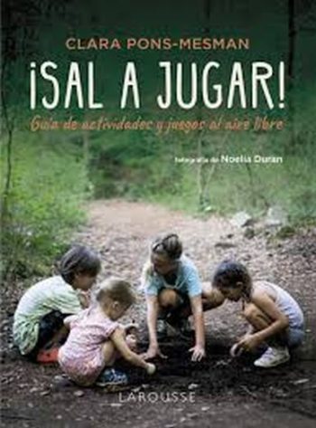 SAL A JUGAR - Guía de actividades y juegos al aire libre