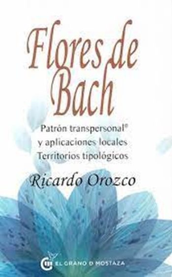 FLORES DE BACH: PATRON TRANSPERSONAL Y APLICACIONES LOCALES - TERRITORIOS TIPOLOGICOS