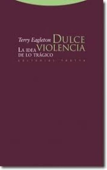 DULCE VIOLENCIA - La idea de lo trágico