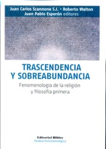 TRASCENDENCIA Y SOBREABUNDANCIA - FENOMENOLOGÍA DE LA RELIGIÓN Y FILOSOFÍA PRIMERA