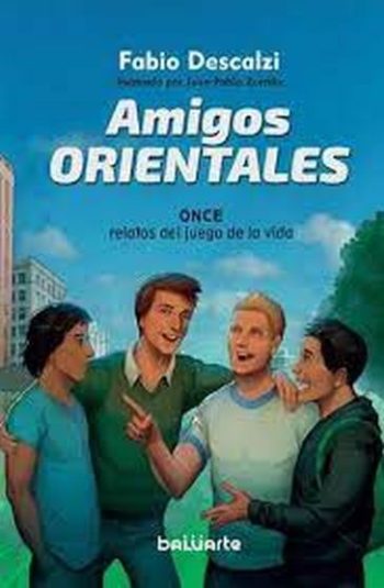 AMIGOS ORIENTALES. Once relatos del juego de la vida