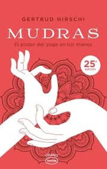 MUDRAS - El poder del yoga en tus manos