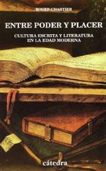 ENTRE PODER Y PLACER: CULTURA ESCRITA Y LITERATURA EN LA EDAD MODERNA