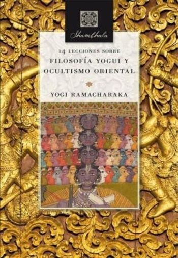 14 LECCIONES SOBRE FILOSOFÍA YOGUI Y OCULTISMO ORIENTAL