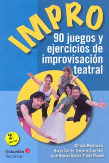 IMPRO - 90 juegos y ejercicios de improvisación teatral
